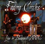 Fading Circles : Live in Budapest 2006